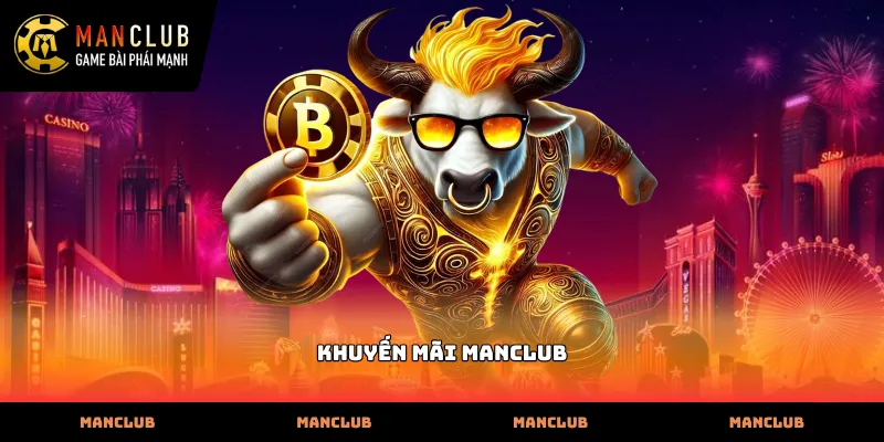 Danh sách các chương trình Khuyến mãi Manclub cực kỳ đa dạng
